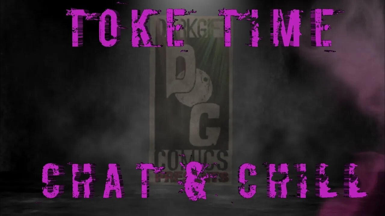 Toke Time Chat & Chill #5