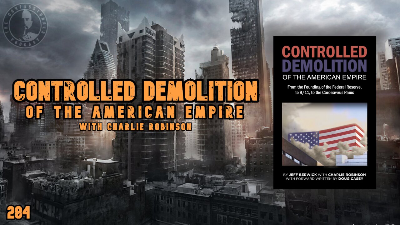 CONTROLLED DEMOLITION OF THE AMERICAN EMPIRE | Charlie Robinson