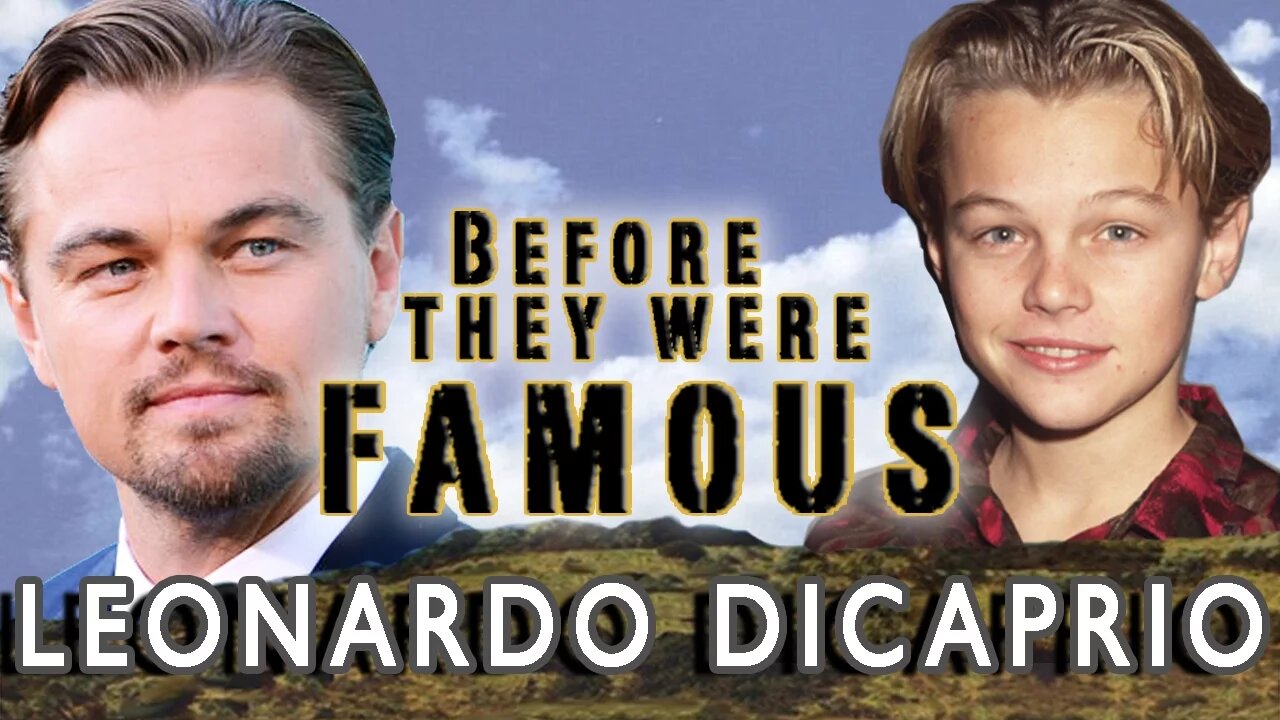 Leonardo DiCaprio - Before They Were Famous