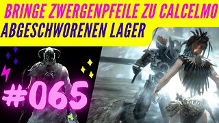 Let's Play SKYRIM 2022 ⭐ PART 065 Bringe 👉Zwergenpfeile zu Calcelmo 👉Abgeschworenen Lager