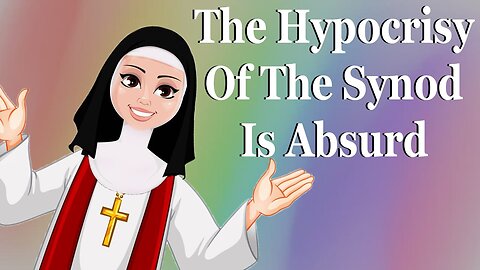 The Hypocrisy Of The Synod Is Absurd