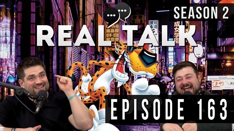 Real Talk Web Series Episode 163: “Flamin’ Hot”