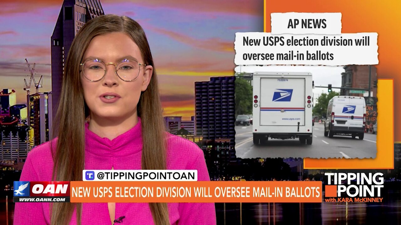 Tipping Point - New USPS Election Division Will Oversee Mail-in Ballots