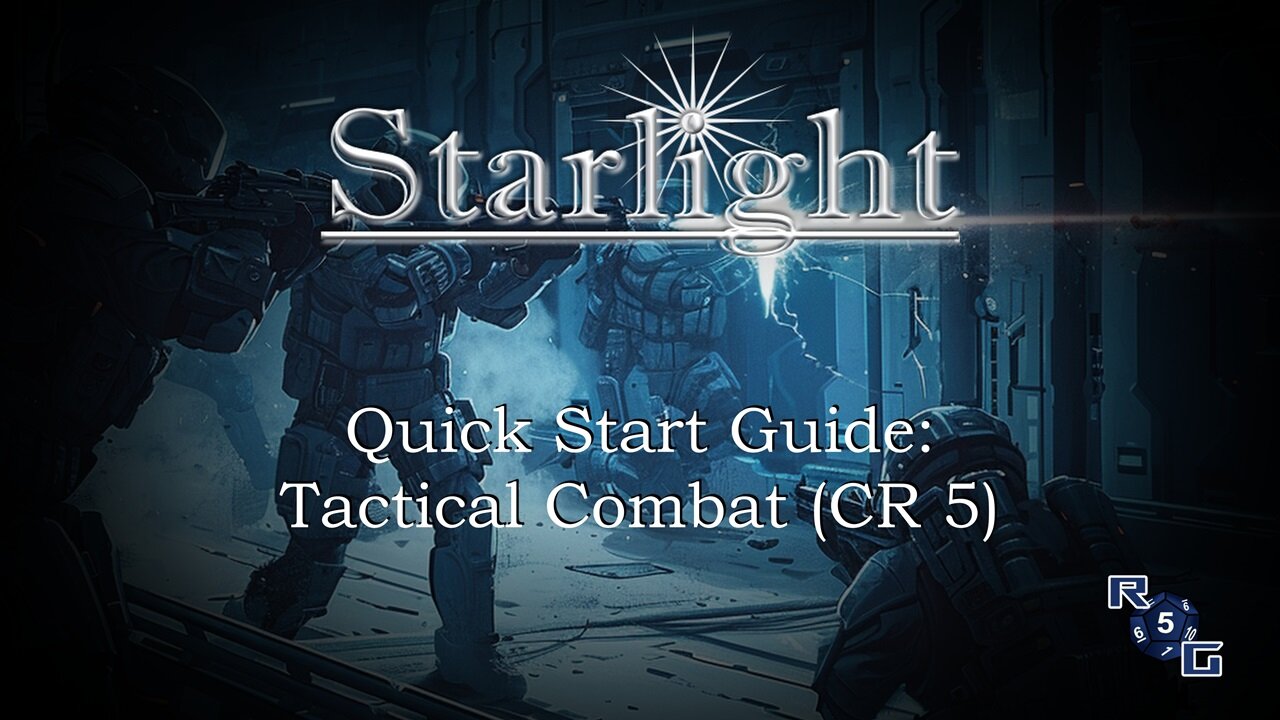 Starlight Quick Start Guide: Tactical Combat (CR 5)