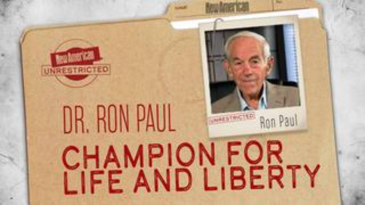 Dr. Ron Paul - Champion for Life and Liberty