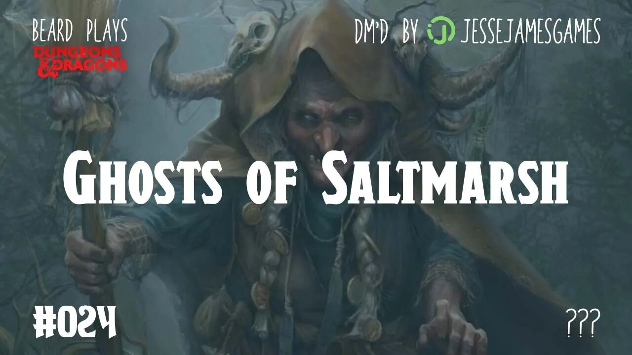 Ghosts of Saltmarsh #024 - DND5e Live Play