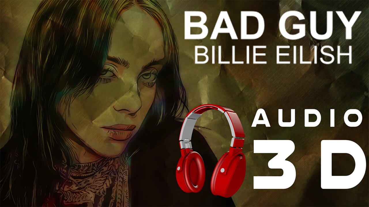 Billie Eilish - BadGuy - AUDIO 3D