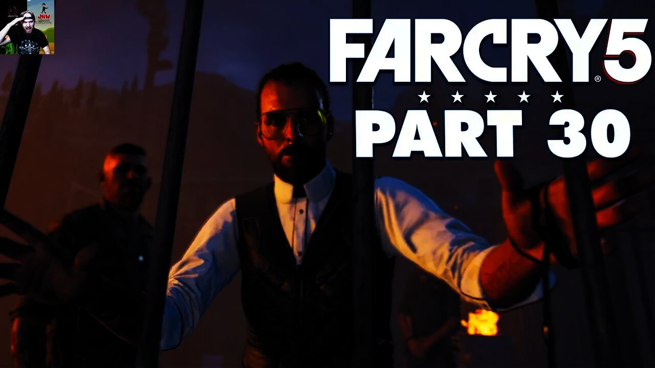 Far Cry 5 - Part 30 - JOSEPH IS AN INSANE SCUMBAG (Let's Play / Walkthrough)