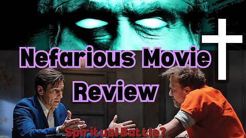 Nefarious Movie Review - The Spiritual Battle We Are Facing