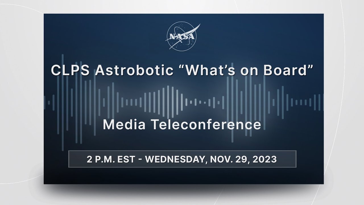 CLPS Astrobotic "What's on Board" Briefing (Nov. 29, 2023)