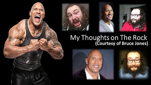 My Thoughts on The Rock (Courtesy of Bruce Jones)