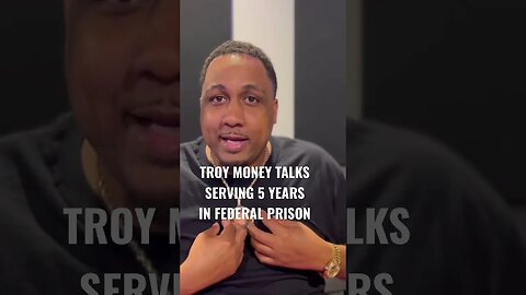 Troy Money Talks Serving 5 Years In Federal Prison. #troymoney #chadarmestv #prison #shorts