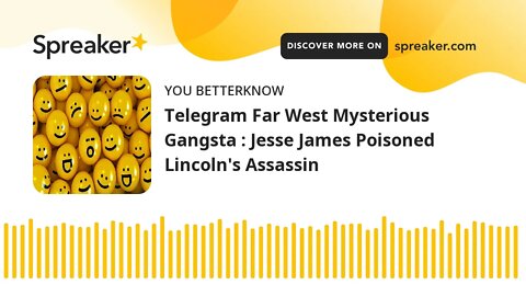 Telegram Far West Mysterious Gangsta : Jesse James Poisoned Lincoln's Assassin (part 1 of 2)