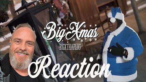 Big X The Plug Big Xmas Reaction