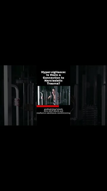 Hyper-vigilance: Is there a Connection to Narcissistic Trauma?