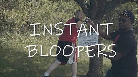 Instant Gag Reel