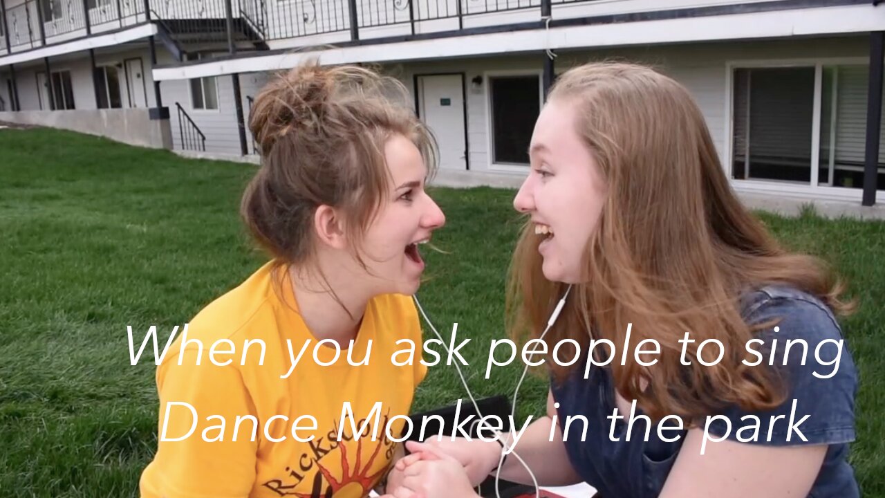 I asked people to sing Dance Monkey in the park!! Here's the result...