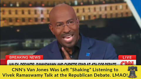 CNN's Van Jones Was Left “Shaking” Listening to Vivek Ramaswamy Talk at the Republican Debate. LMAO!
