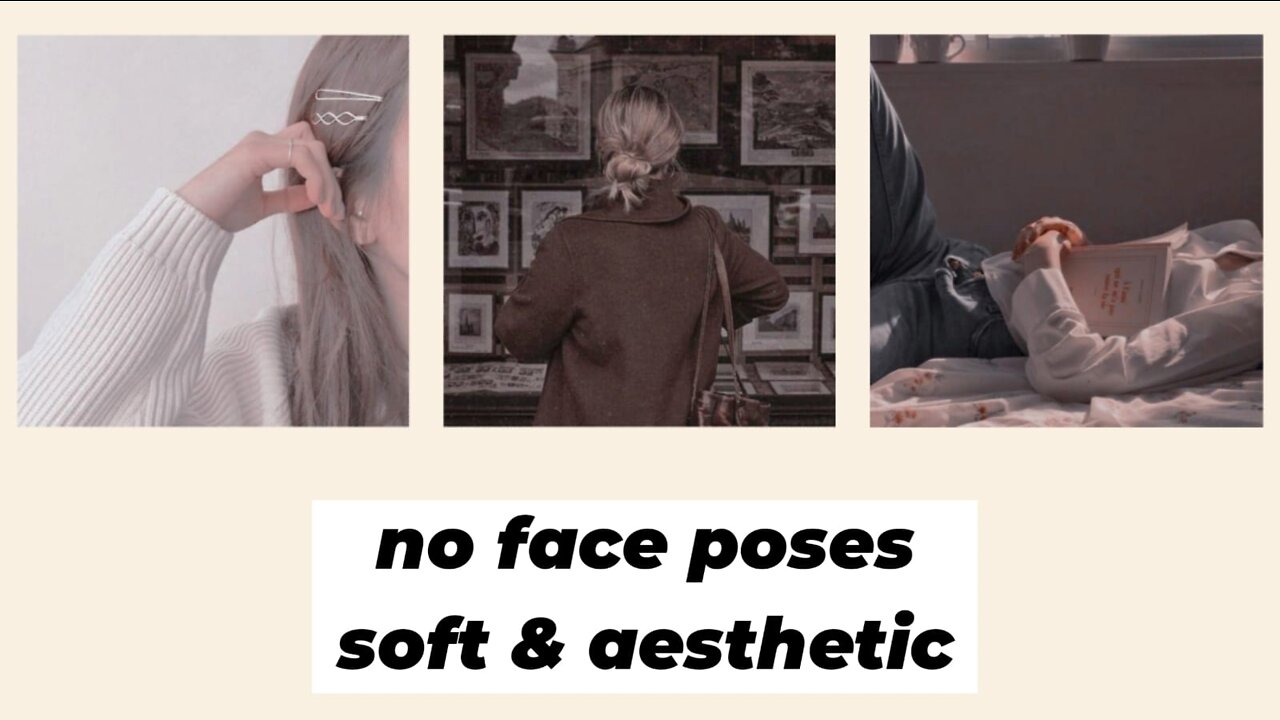 45+ posing ideas soft/aesthetic poses