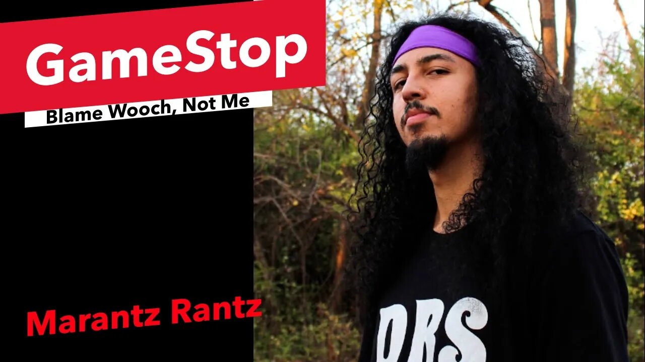 GameStop - GME Blame Wooch, Not Me