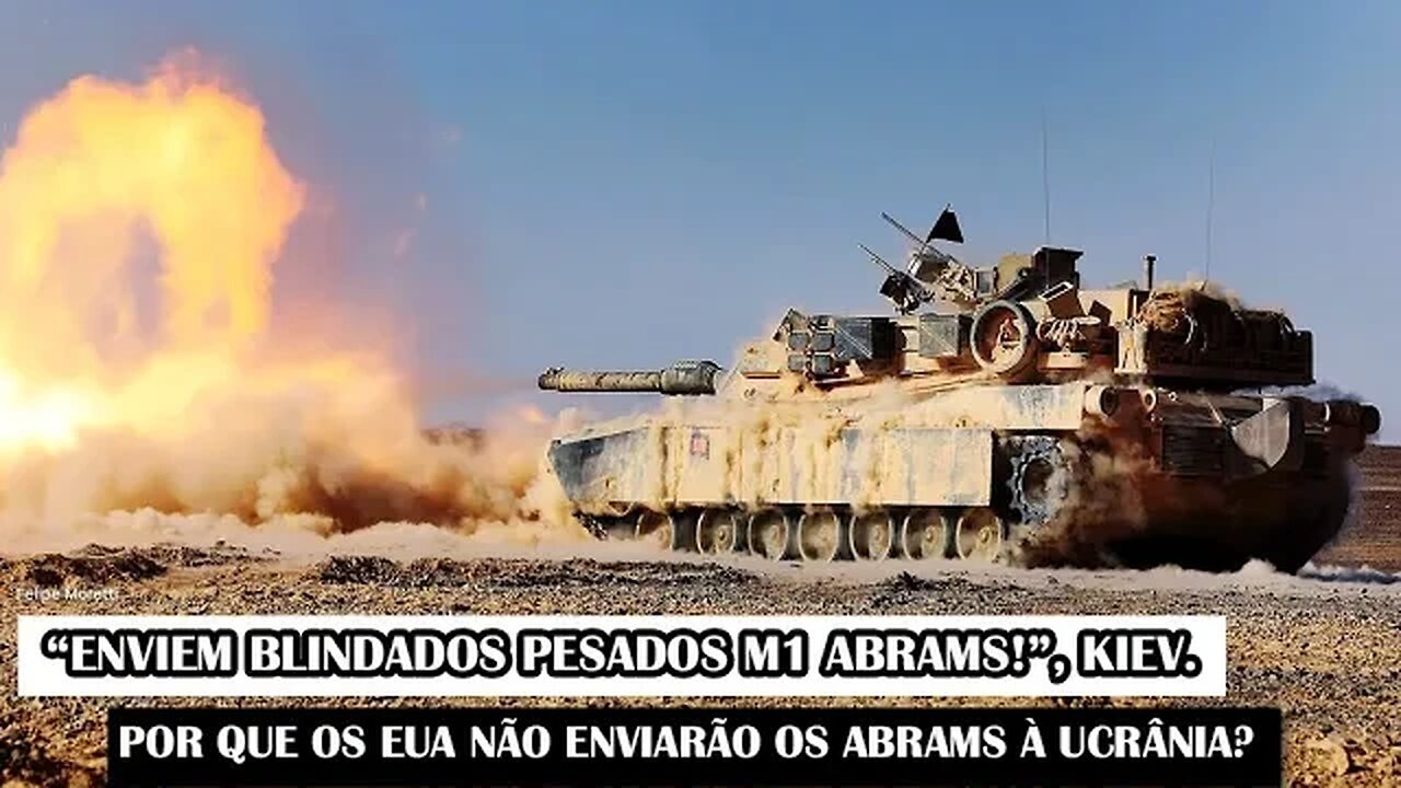 Ucrânia Sobe O Tom Contra EUA Exigindo Blindados M1 Abrams. Por Que Os EUA Não Enviarão Os Abrams?