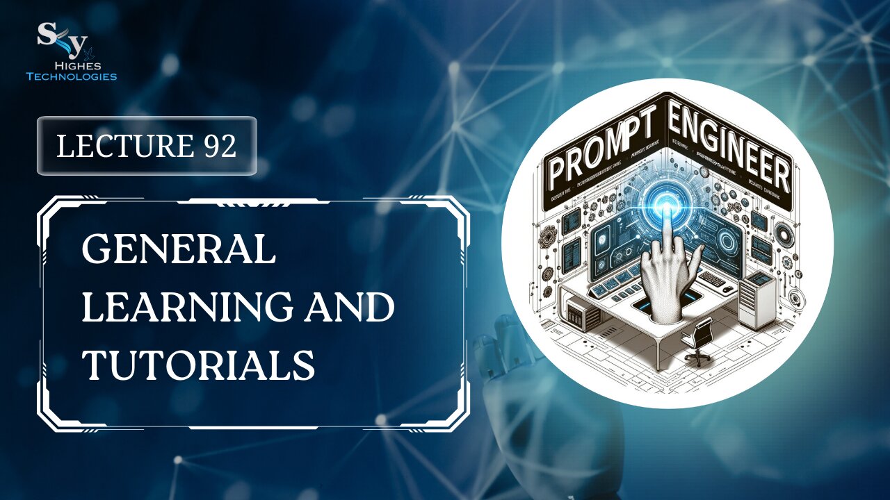 92. General Learning and Tutorials | Skyhighes | Prompt Engineering