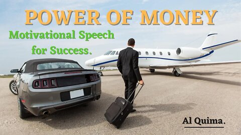 POWER OF MONEY : Motivational Speech for Success and Money Mentality.