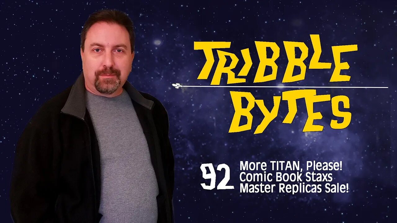 TRIBBLE BYTES 92: News About STAR TREK and THE ORVILLE -- Mar 18, 2023