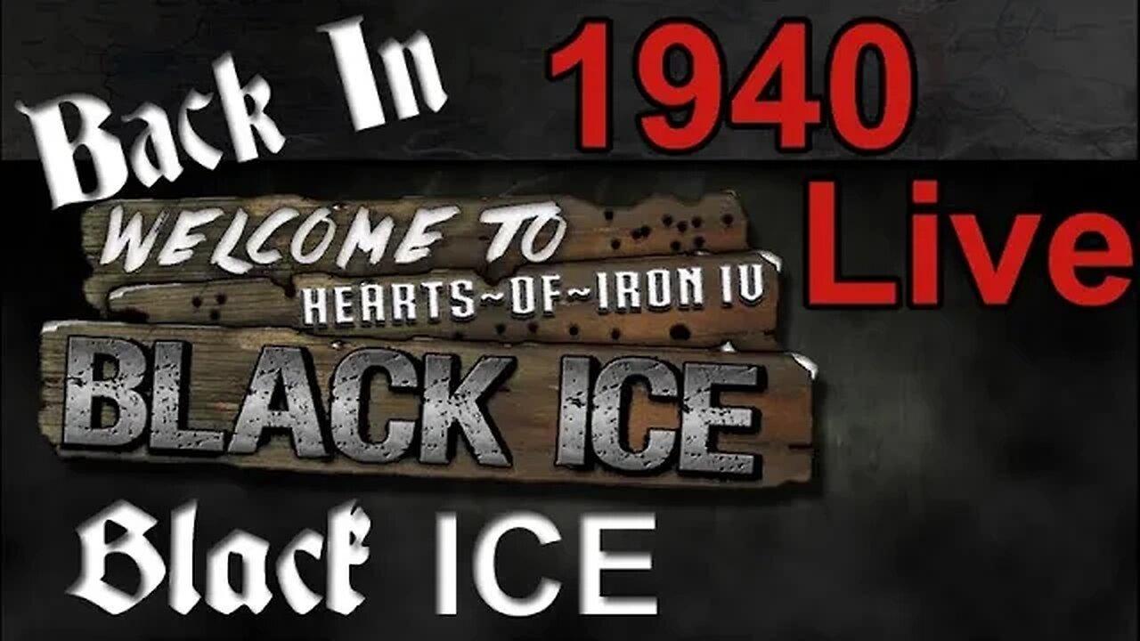 Back in Black ICE - Hearts of Iron IV - Germany - 1940