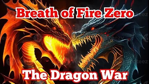 Breath of Fire Zero: The Dragon War