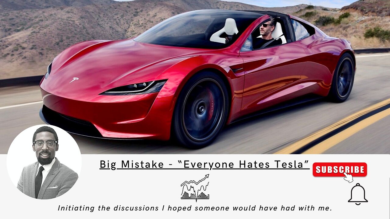 Big Mistake "Everyone Hates Tesla"