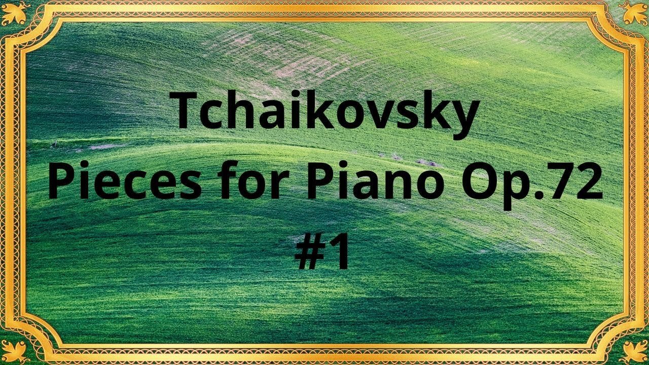 Tchaikovsky Pieces for Piano Op.72 #1