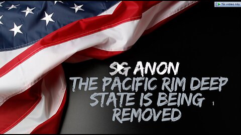 SG Anon - The Pacific Rim Deep State Is Being Removed - Dec 7.