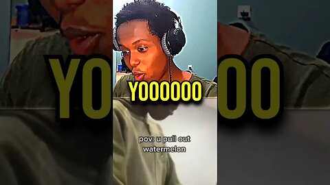 POV: You Pullout The Watermelon