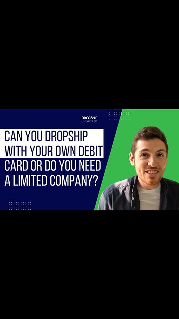 Can you dropship with your own debit card or do you need a limited company?