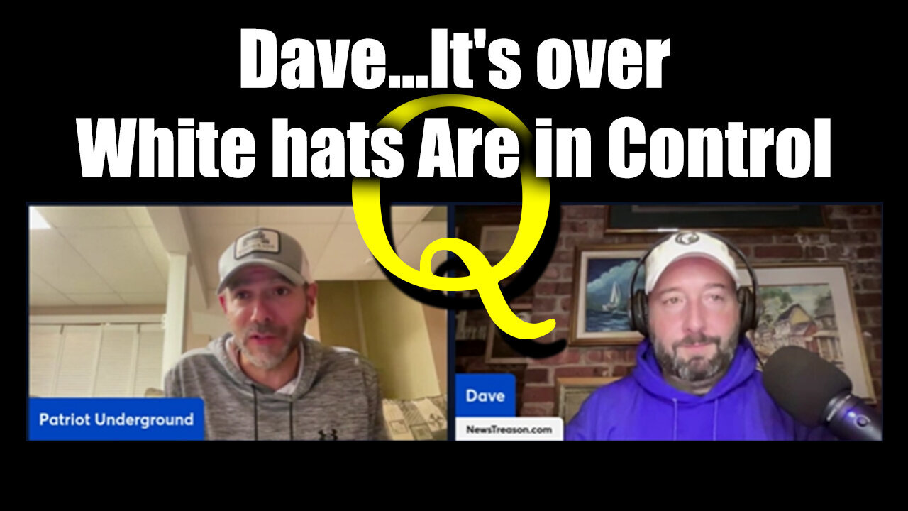 Dave NewsTreason And Patriot Underground - Q - It's Over. White Hats Are In Control - Oct 1..