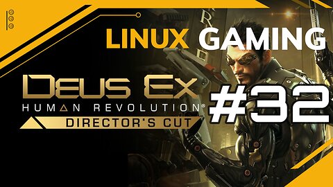 Deus Ex Human Revolution | 32 | Linux Gaming