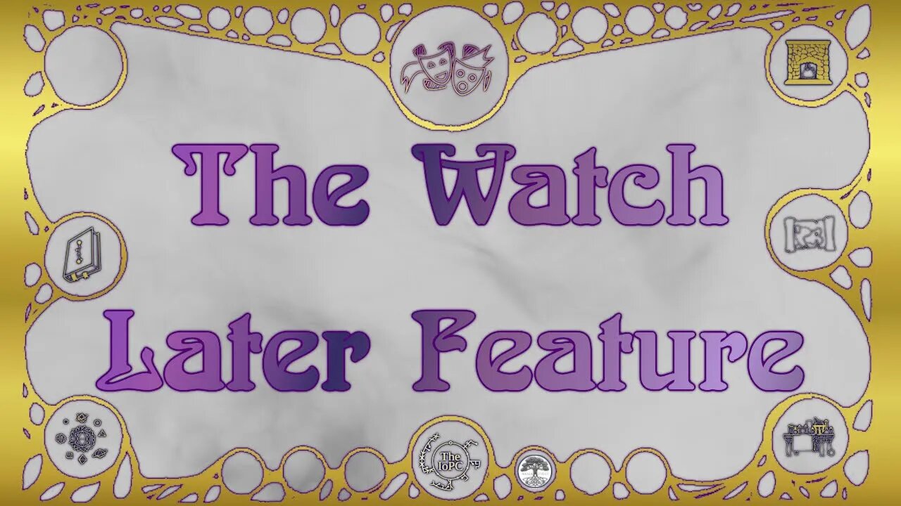 Magical Mishaps: The Watch Later Feature