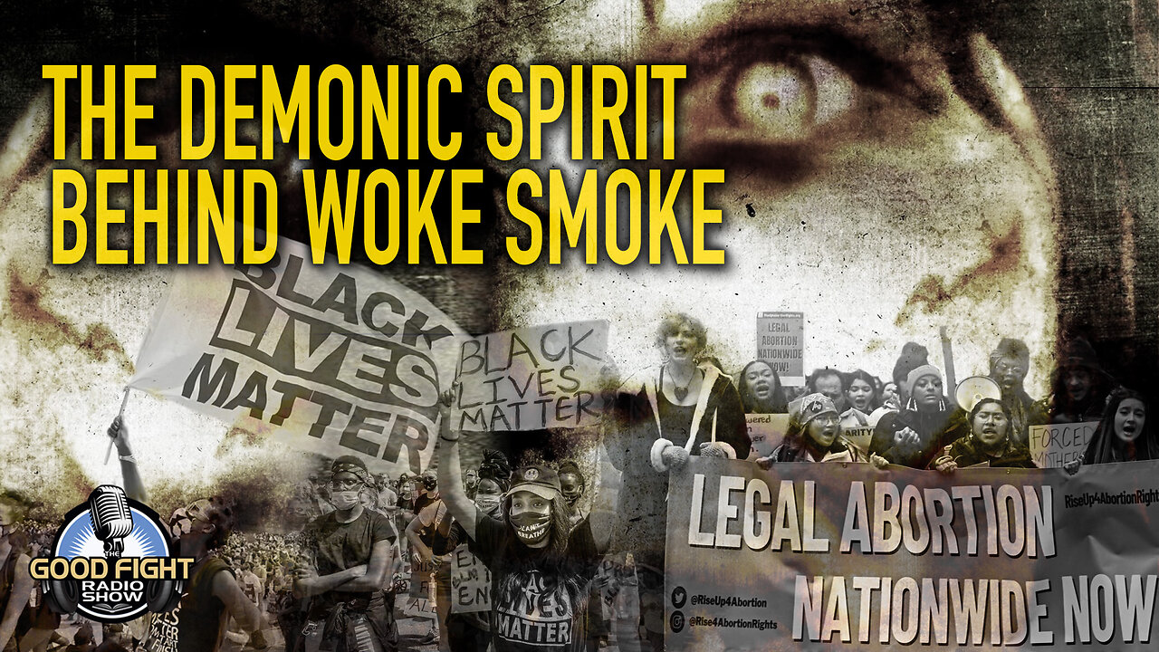 The Demonic Spirit Behind Woke Smoke