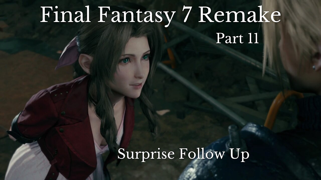 Final Fantasy 7 Remake Part 11 : Surprise Follow Up