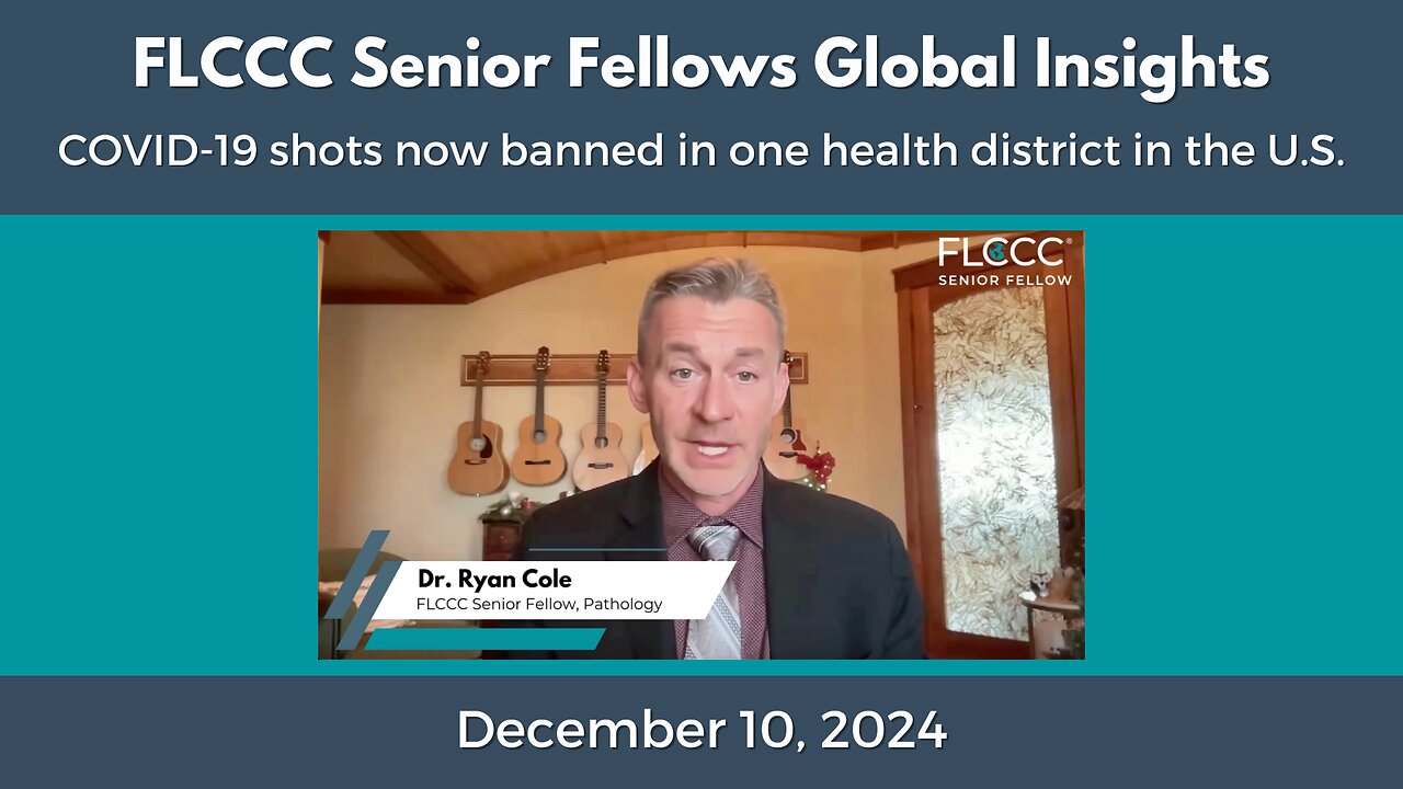 COVID-19 Shots Banned in One U.S. Health District - FLCCC Senior Fellow Dr. Ryan Cole Weighs In