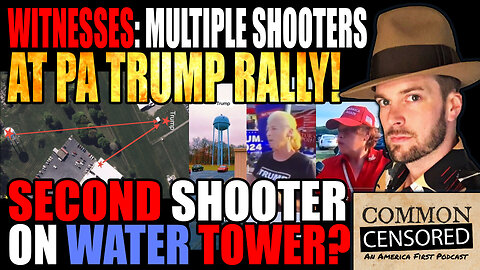WITNESSES: Multiple Shooters at PA Trump Rally! Second Shooter Atop The Water Tower? 