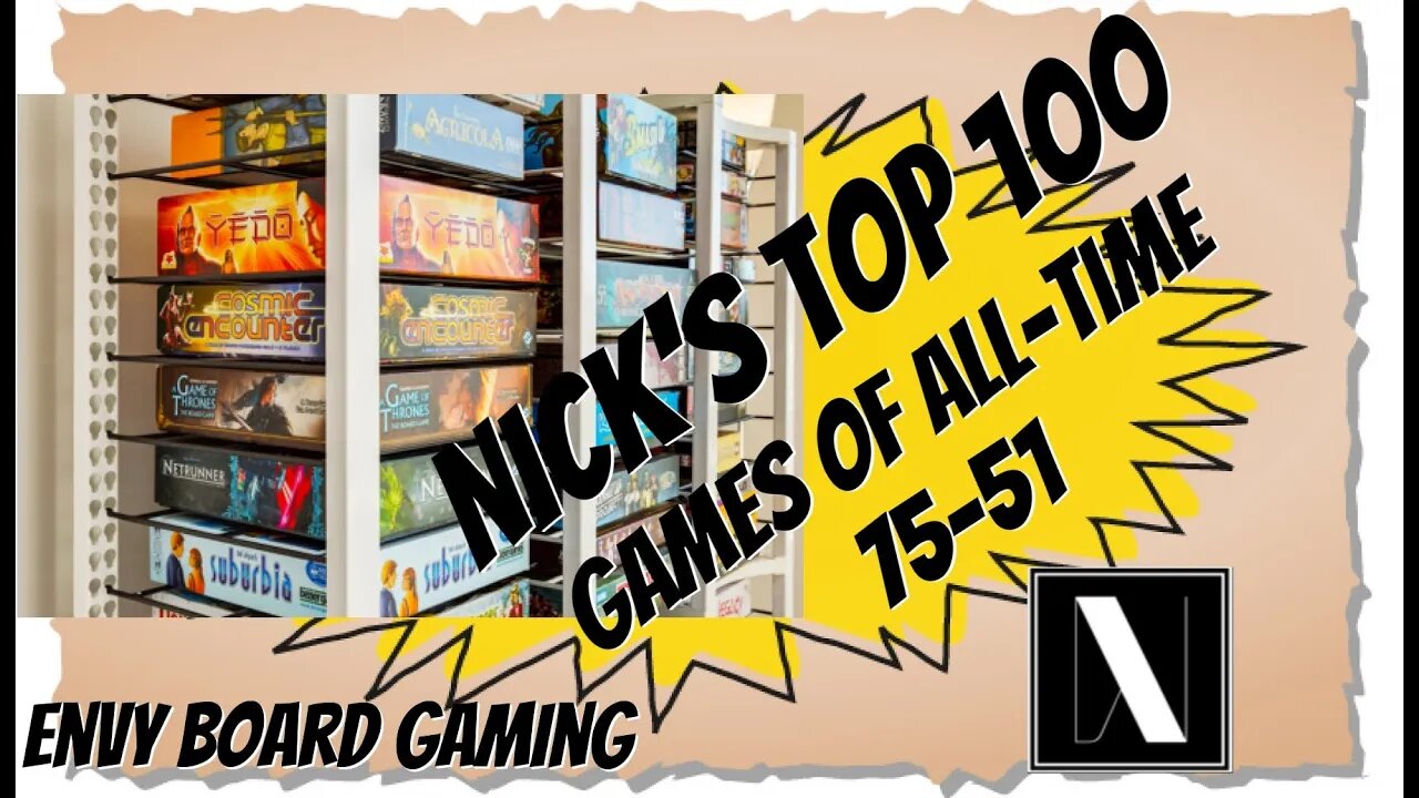 Nick's Top Board Games (75-51) of All Time!