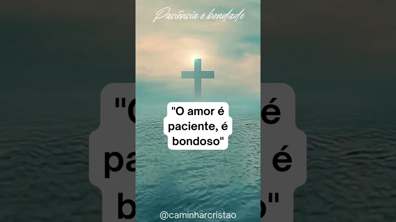 Paciência e Bondade 😍🙌🏻