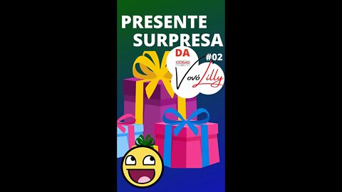 ESCOLHA O PRESENTE SURPRESA DA VOVÓ LILLY | DESAFIO # 002