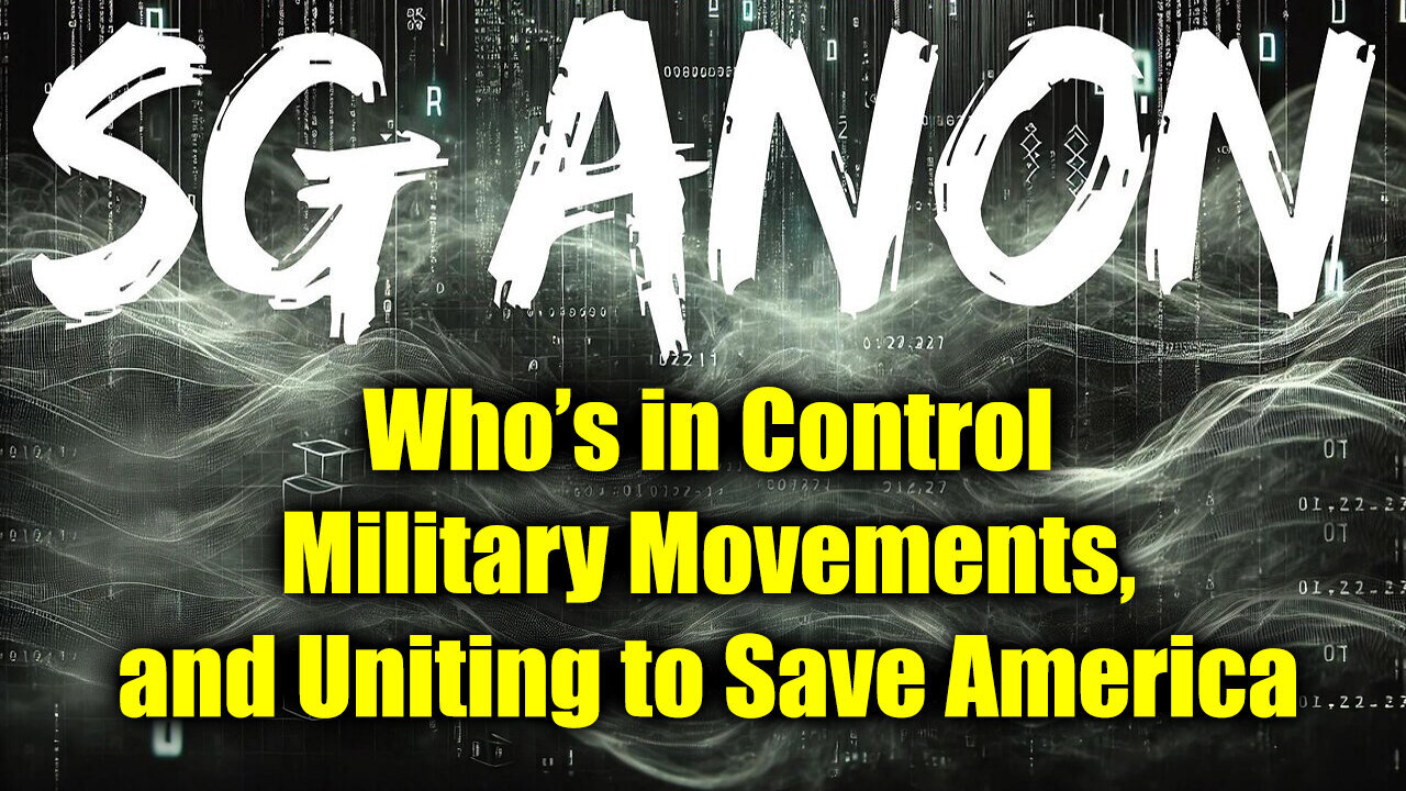 SG Anon Bombshell - Who's In Control? Military Movements, And Uniting To Save..- 9/24/24..