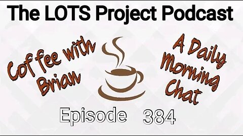 Episode 384 Coffee with Brian, A Daily Morning Chat #podcast #daily #nomad #coffee