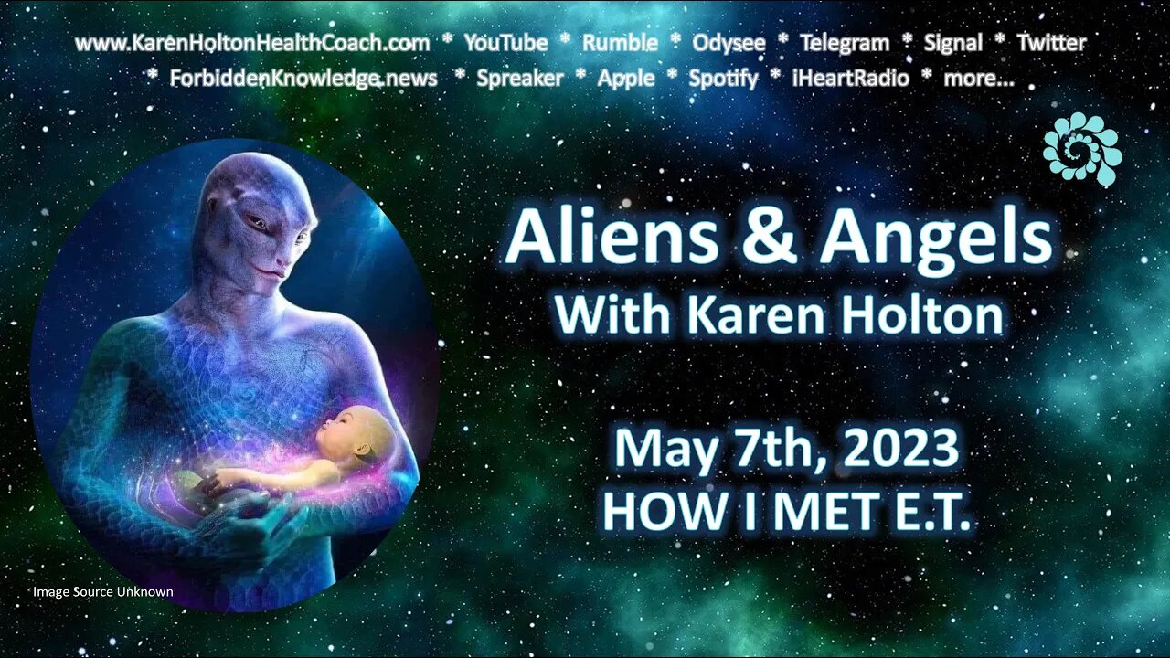 Aliens & Angels May 7 2023 Karen Holton - HOW I MET E.T.