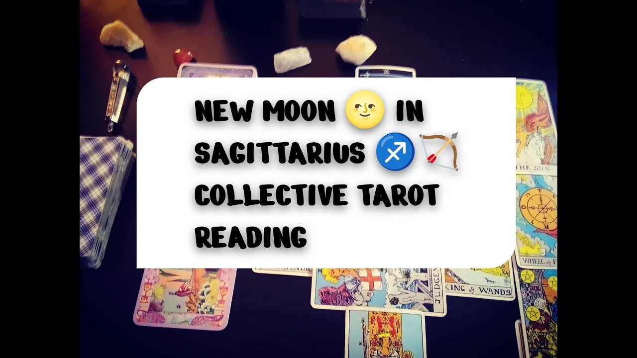 "COLLECTIVE" TAROT READING | SAGITTARIUS SEASON BEGINS! | NEW MOON IN SAGITTARIUS NOVEMBER 23, 2022.
