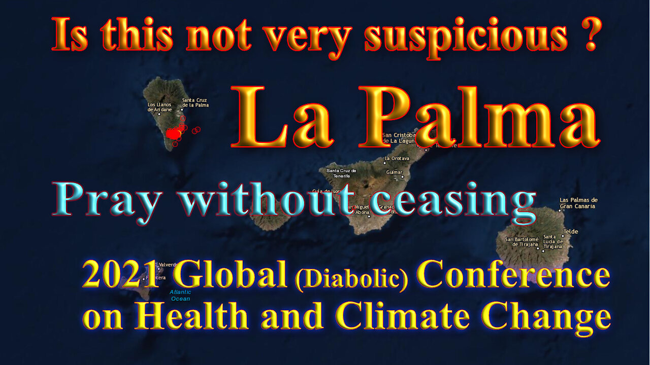 What is going on in La Palma? - suspicious? Climate conference - prayer